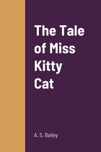 The Tale Of Miss Kitty Cat The Tale Of Miss Kitty Cat