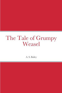 The Tale Of Grumpy Weasel The Tale Of Grumpy Weasel