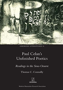 Paul Celan's Unfinished Poetics: Readings in the Sous-Oeuvre (16) (Germanic Literatures)