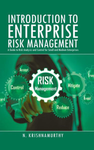 Introduction To Enterprise Risk Management: A Guide To Risk Analysis And Control For Small And Medium Enterprises Introduction To Enterprise Risk Management: A Guide To Risk Analysis And Control For Small And Medium Enterprises