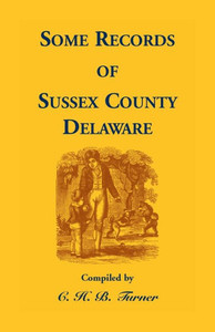 Some Records Of Sussex County, Delaware Some Records Of Sussex County, Delaware