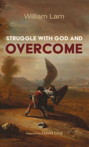Struggle With God And Overcome