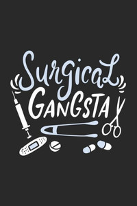 Surgical Gangsta: 120 Pages I 6X9 I Dot Grid