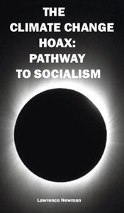 The Climate Change Hoax: Pathway To Socialism The Climate Change Hoax: Pathway To Socialism