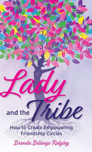 Lady And The Tribe: How To Create Empowering Friendship Circles