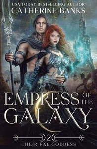 Empress Of The Galaxy (Their Fae Goddess)