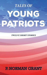 Tales Of Young Patriots: Twelve Short Stories