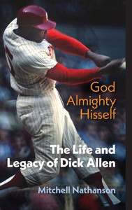 God Almighty Hisself: The Life And Legacy Of Dick Allen God Almighty Hisself: The Life And Legacy Of Dick Allen