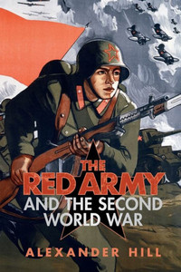 The Red Army And The Second World War (Armies Of The Second World War) The Red Army And The Second World War (Armies Of The Second World War)