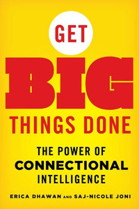 Get Big Things Done: The Power Of Connectional Intelligence
