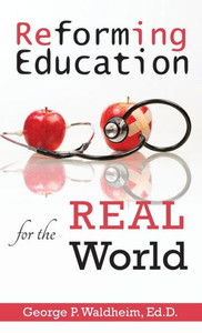 Reforming Education For The Real World