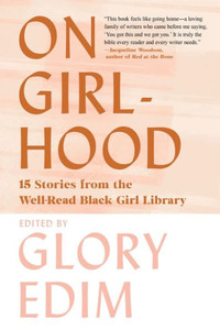 On Girlhood: 15 Stories From The Well-Read Black Girl Library On Girlhood: 15 Stories From The Well-Read Black Girl Library