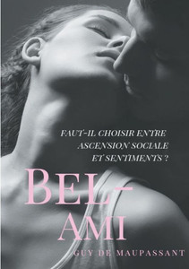 Bel-Ami: Un Roman De Guy De Maupassant (French Edition)