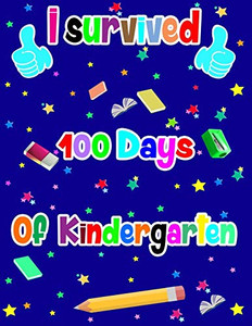 I survived 100 Days of kindergarten: 100th days of school Funny handwriting workbook for Kindergarten for student or teacher this is great gifts idea ... teachers to celebrate 100days of learning I survived 100 Days of kindergarten: 100th days of school Funny handwriting workbook for Kindergarten for student or teacher this is great gifts idea ... teachers to celebrate 100days of learning