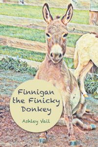 Finnigan The Finicky Donkey Finnigan The Finicky Donkey