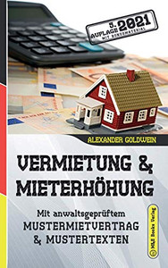 Vermietung & Mieterhöhung: Mit anwaltsgeprüftem Mustermietvertrag & Mustertexten (5. Auflage 2021) (German Edition)
