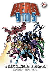 Hero 9 to 5: Disposable Heroes Hero 9 to 5: Disposable Heroes