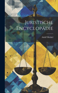 Juristische Encyclopädie (German Edition) Juristische Encyclopädie (German Edition)