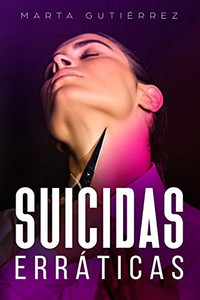 Suicidas Erráticas (Spanish Edition)