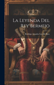 La Leyenda Del Rey Bermejo (Spanish Edition) La Leyenda Del Rey Bermejo (Spanish Edition)