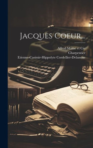 Jacques Coeur... (French Edition) Jacques Coeur... (French Edition)
