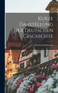 Kurze Darstellung Der Deutschen Geschichte
