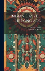 Indian Days Of The Long Ago