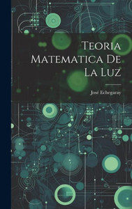 Teoria Matematica De La Luz (Spanish Edition)