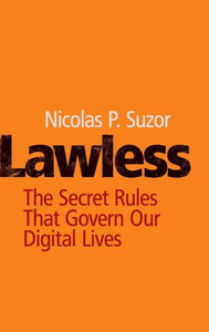 Lawless: The Secret Rules That Govern Our Digital Lives