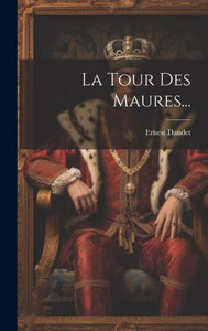 La Tour Des Maures... (French Edition) La Tour Des Maures... (French Edition)