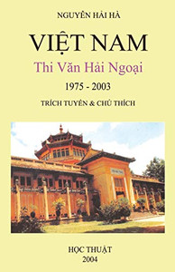 Việt Nam Thi Văn Hải Ngoại (1975-2003) (Vietnamese Edition) Việt Nam Thi Văn Hải Ngoại (1975-2003) (Vietnamese Edition)