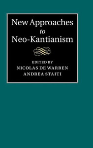 New Approaches To Neo-Kantianism New Approaches To Neo-Kantianism