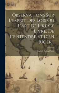 Observations Sur L'Esprit Des Lois Ou L'Art De Lire Ce Livre, De L'Entendre Et D'En Juger... (French Edition)