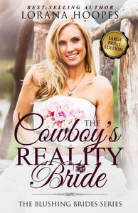 The Cowboy's Reality Bride: A Blushing Brides Romance The Cowboy's Reality Bride: A Blushing Brides Romance