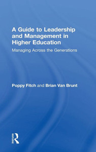 A Guide To Leadership And Management In Higher Education: Managing Across The Generations