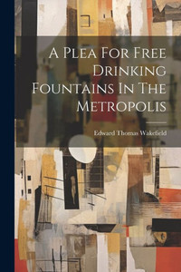 A Plea For Free Drinking Fountains In The Metropolis A Plea For Free Drinking Fountains In The Metropolis
