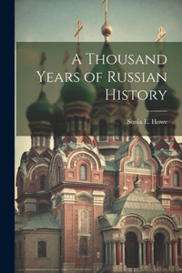 A Thousand Years Of Russian History A Thousand Years Of Russian History