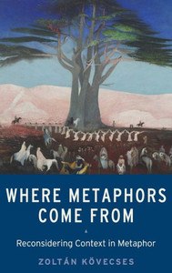 Where Metaphors Come From: Reconsidering Context In Metaphor