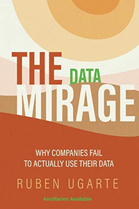 The Data Mirage: Finding the Hidden Gems in Your Data