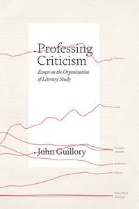Professing Criticism: Essays On The Organization Of Literary Study