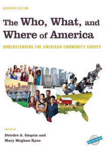 The Who, What, And Where Of America: Understanding The American Community Survey (County And City Extra Series) The Who, What, And Where Of America: Understanding The American Community Survey (County And City Extra Series)