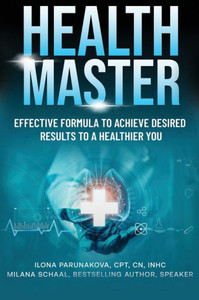 Health Master: Effective Formula To Achieve Desired Results To A Healthier You Health Master: Effective Formula To Achieve Desired Results To A Healthier You