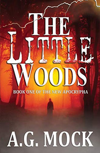 The Little Woods: Book One of the New Apocrypha