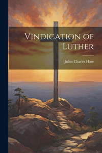 Vindication Of Luther Vindication Of Luther