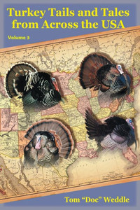 Turkey Tails And Tales From Across The Usa: Volume 3 Turkey Tails And Tales From Across The Usa: Volume 3