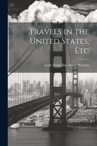 Travels In The United States, Etc