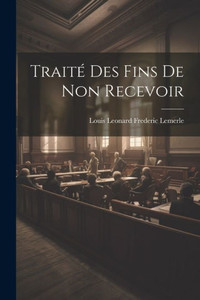 Traité Des Fins De Non Recevoir (French Edition)