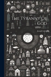 The Tyranny Of God The Tyranny Of God