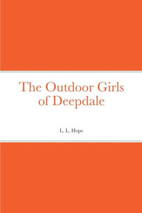 The Outdoor Girls Of Deepdale The Outdoor Girls Of Deepdale