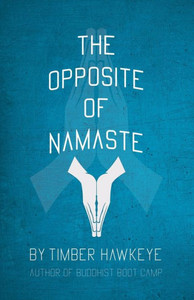 The Opposite Of Namaste The Opposite Of Namaste